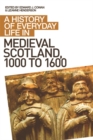 A History of Everyday Life in Medieval Scotland - Book