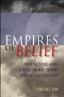 Empires of Belief : Why We Need More Scepticism and Doubt in the Twenty-First Century - eBook