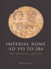 Imperial Rome AD 193 to 284 : The Critical Century - eBook