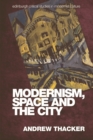 Modernism, Space and the City : Outsiders and Affect in Paris, Vienna, Berlin, and London - Book