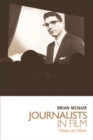 Journalists in Film : Heroes and Villains - eBook