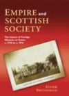 Empire and Scottish Society : The Impact of Foreign Missions at Home, c. 1790 to c. 1914 - eBook