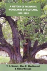 A History of the Native Woodlands of Scotland, 1500-1920 - eBook