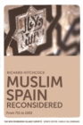 Muslim Spain Reconsidered : From 711 to 1502 - Book