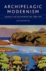 Archipelagic Modernism : Literature in the Irish and British Isles, 1890-1970 - eBook