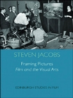 Framing Pictures : Film and the Visual Arts - eBook