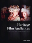 Heritage Film Audiences : Period Films and Contemporary Audiences in the UK - eBook