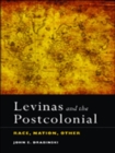 Levinas and the Postcolonial : Race, Nation, Other - eBook