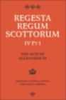 The Acts of Alexander III King of Scots 1249 -1286 : Regesta Regum Scottorum Vol 4 Part 1 - eBook