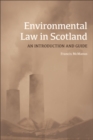 Environmental Law in Scotland : An Introduction and Guide - eBook