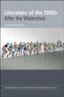 Literature of the 1980s: After the Watershed : Volume 9 - eBook