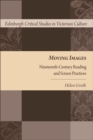Moving Images : Nineteenth-Century Reading and Screen Practices - eBook