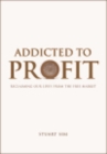 Addicted to Profit : Reclaiming Our Lives from the Free Market - eBook