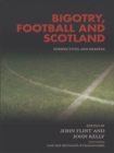 Bigotry, Football and Scotland : Perspectives and Debates - eBook