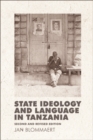 State Ideology and Language in Tanzania : Second and revised edition - eBook