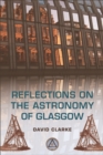 Reflections on the Astronomy of Glasgow : A story of some 500 years - eBook