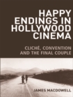 Happy Endings in Hollywood Cinema : Cliche, Convention and the Final Couple - eBook