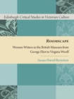 Roomscape : Women Writers in the British Museum from George Eliot to Virginia Woolf - eBook