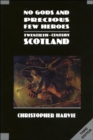 No Gods and Precious Few Heroes : Scotland 1900-2015 - eBook
