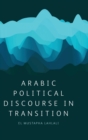 Arabic Political Discourse in Transition - Book