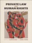 Private Law and Human Rights : Bringing Rights Home in Scotland and South Africa - eBook