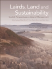 Lairds, Land and Sustainability : Scottish Perspectives on Upland Management - eBook