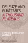 Deleuze and Guattari's A Thousand Plateaus : A Critical Introduction and Guide - Book