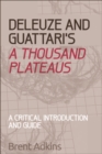 Deleuze and Guattari's A Thousand Plateaus : A Critical Introduction and Guide - eBook