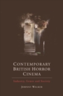 Contemporary British Horror Cinema : Industry, Genre and Society - eBook
