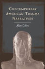 Contemporary American Trauma Narratives - eBook