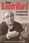 Jean Baudrillard: From Hyperreality to Disappearance : Uncollected Interviews - Book