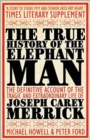 The True History of the Elephant Man - Book