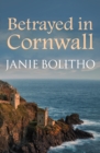 Betrayed in Cornwall : The addictive cosy Cornish crime series - Book