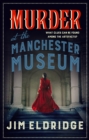 Murder at the Manchester Museum : a whodunnit that will keep you guessing - eBook