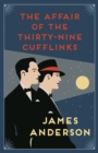 The Affair of the Thirty-Nine Cufflinks : A delightfully quirky murder mystery in the great tradition of Agatha Christie - Book