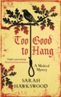 Too Good to Hang : The intriguing medieval mystery series - Book