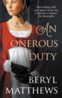 An Onerous Duty : Treachery, secrets and unexpected romance - Book
