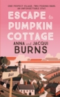 Escape to Pumpkin Cottage - eBook