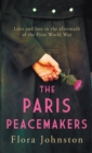 The Paris Peacemakers : The powerful tale of love and loss in the aftermath of World War One - eBook