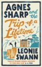 Agnes Sharp and the Trip of a Lifetime : The bestselling cosy crime sensation for fans of Richard Osman - Book