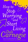 How To Stop Worrying And Start Living - Book