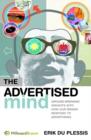 The Advertised Mind : Groundbreaking Insights into How Our Brains Respond to Advertising - eBook