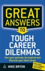 Great Answers to Tough Career Dilemmas : Test Your Aptitude, Be Inspired and Discover Your Ideal Career - Book