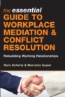 The Essential Guide to Workplace Mediation and Conflict Resolution : Rebuilding Working Relationships - eBook