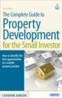 The Complete Guide to Property Development for the Small Investor : How to Identify the Best Opportunities in a Volatile Property Market - eBook