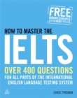 How to Master the IELTS : Over 400 Questions for All Parts of the International English Language Testing System - Book