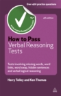 How to Pass Verbal Reasoning Tests : Tests Involving Missing Words, Word Links, Word Swap, Hidden Sentences and Verbal Logical Reasoning - eBook