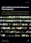 International Human Resource Development : Learning, Education and Training for Individuals and Organizations - eBook