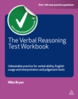 The Verbal Reasoning Test Workbook : Unbeatable Practice for Verbal Ability English Usage and Interpretation and Judgement Tests - eBook