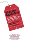 Shopper Marketing : How to Increase Purchase Decisions at the Point of Sale - eBook